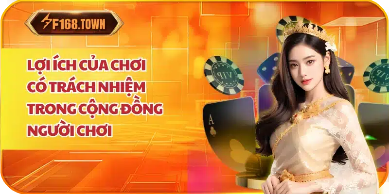 Lợi Ích Của Chơi Có Trách Nhiệm Trong Cộng Đồng Người Chơi